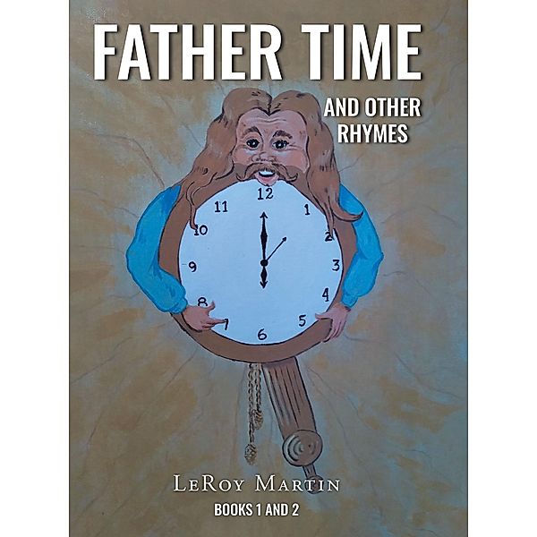 Father Time and Other Rhymes, Leroy Martin