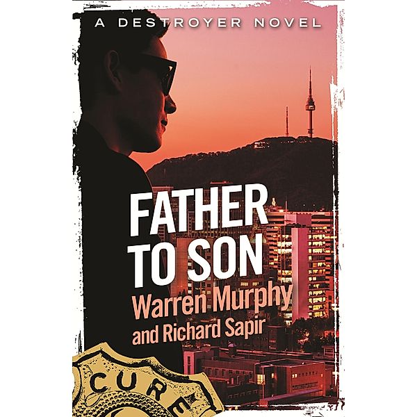 Father To Son / The Destroyer Bd.129, Richard Sapir, Warren Murphy