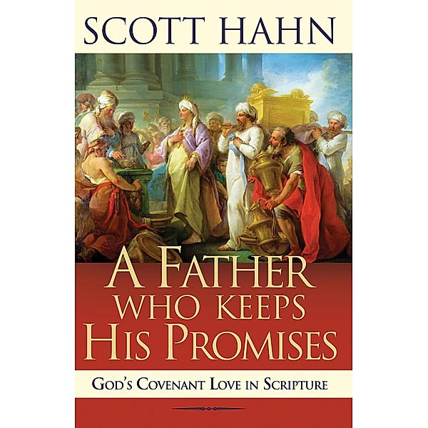 Father Who Keeps His Promises, Scott Hahn