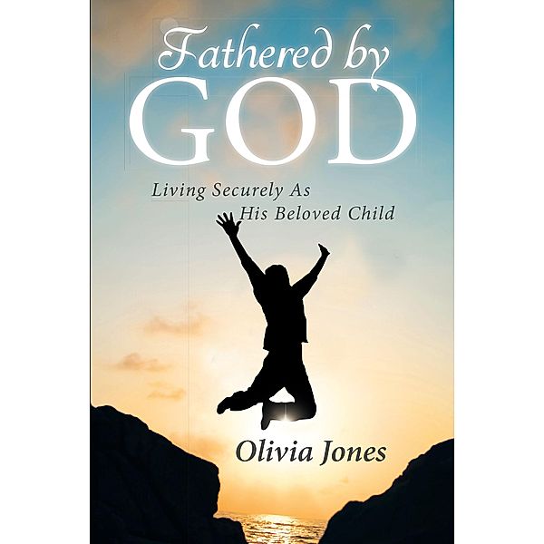 Fathered By God, Olivia Jones