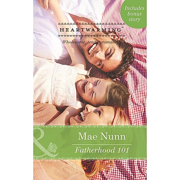 Fatherhood 101 (Mills & Boon Heartwarming) (Deep in the Heart (HW), Book 2) / Mills & Boon Heartwarming, Mae Nunn