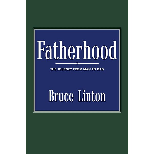 Fatherhood, Bruce Linton