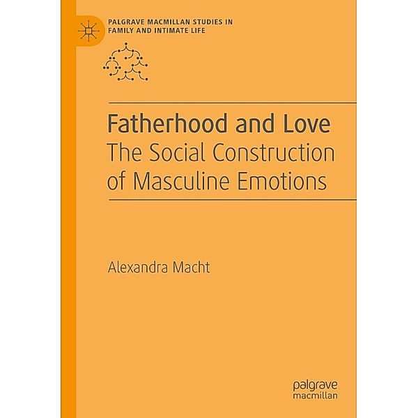 Fatherhood and Love / Palgrave Macmillan Studies in Family and Intimate Life, Alexandra Macht