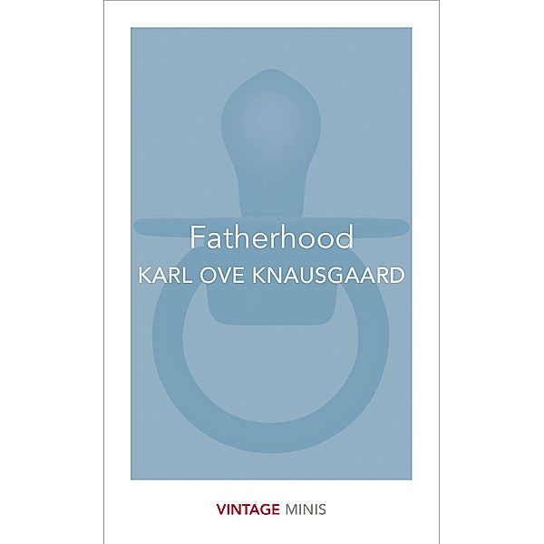 Fatherhood / Vintage Minis, Karl Ove Knausgaard