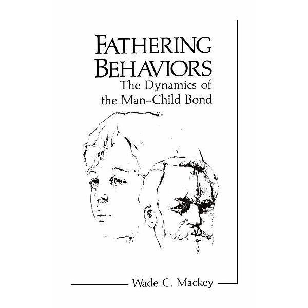 Fathering Behaviors / Perspectives in Developmental Psychology, Wade C. Mackey
