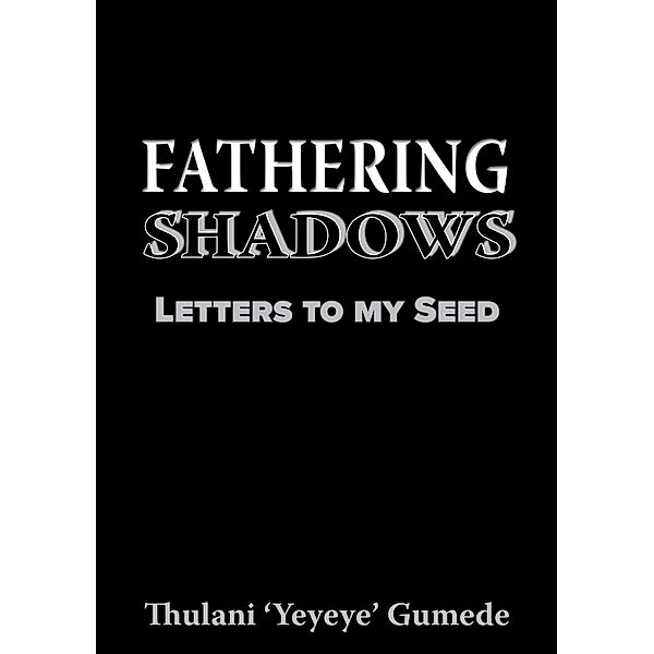 Fathering Shadows, Thulani 'Yeyeye' Gumede