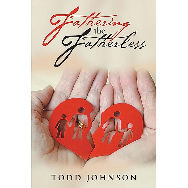 Fathering the Fatherless, Todd Johnson