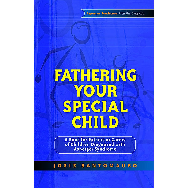 Fathering Your Special Child, Josie Santomauro