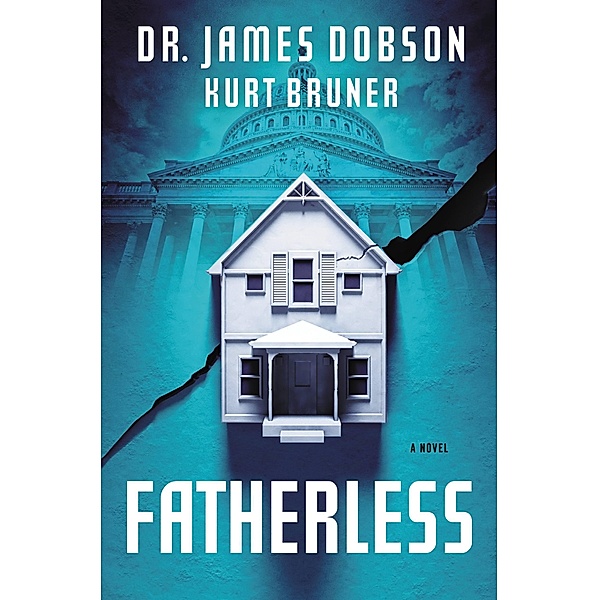 Fatherless, James Dobson, Kurt Bruner