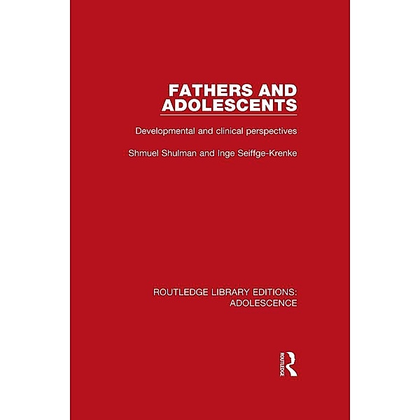 Fathers and Adolescents, Shmuel Shulman, Inge Seiffge-Krenke