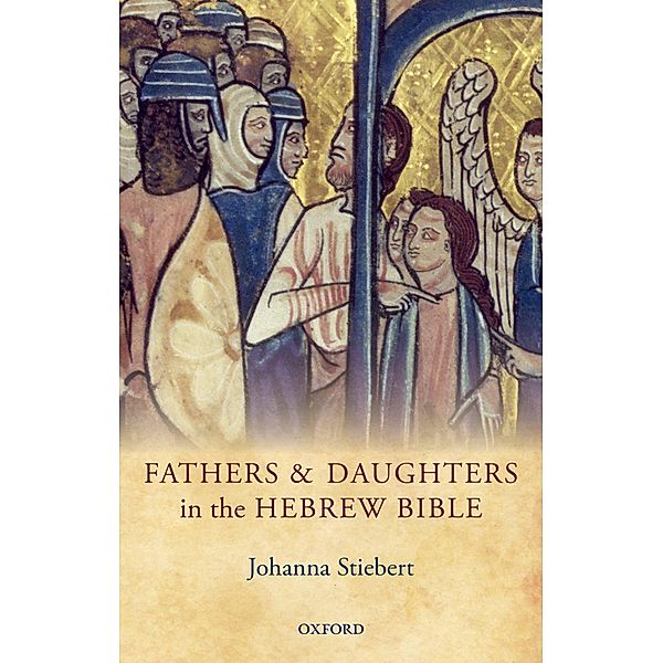 Fathers and Daughters in the Hebrew Bible, Johanna Stiebert
