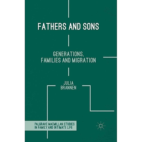 Fathers and Sons / Palgrave Macmillan Studies in Family and Intimate Life, J. Brannen