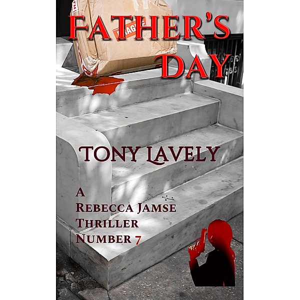 Father's Day (Rebecca Jamse Thriller, #7) / Rebecca Jamse Thriller, Tony Lavely