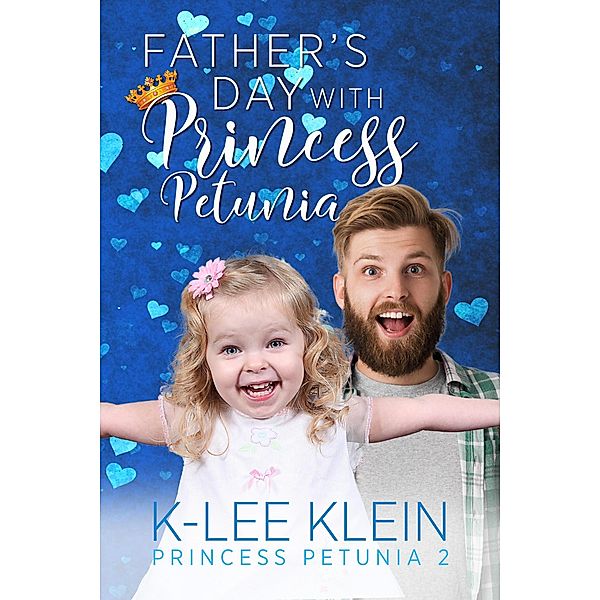 Father's Day with Princess Petunia / Princess Petunia, K-Lee Klein