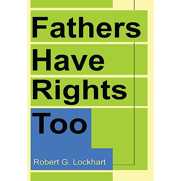 Fathers Have Rights Too, Robert G. Lockhart