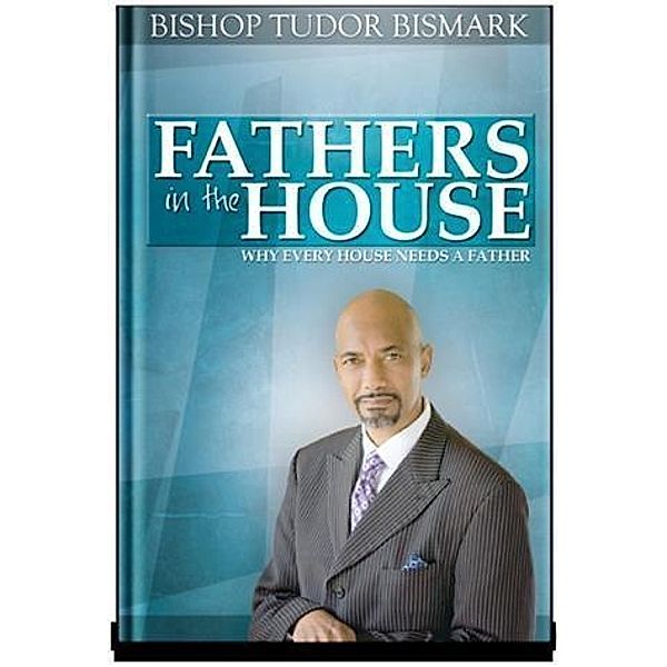 Fathers in the House, Tudor Bismark