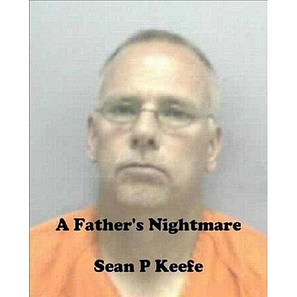 Father's Nightmare / Sean Keefe, Sean Keefe