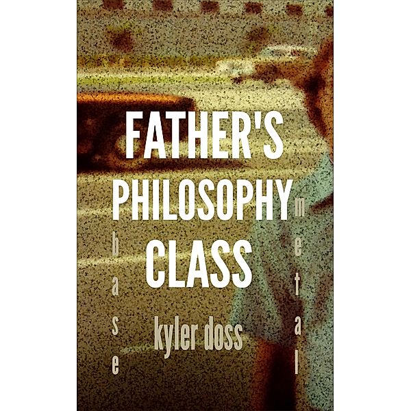 Father's Philosophy Class, Kyler Doss
