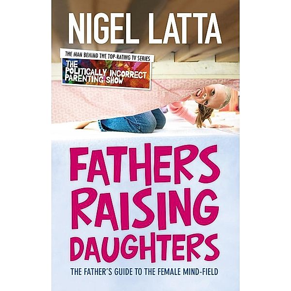 Fathers Raising Daughters, Nigel Latta