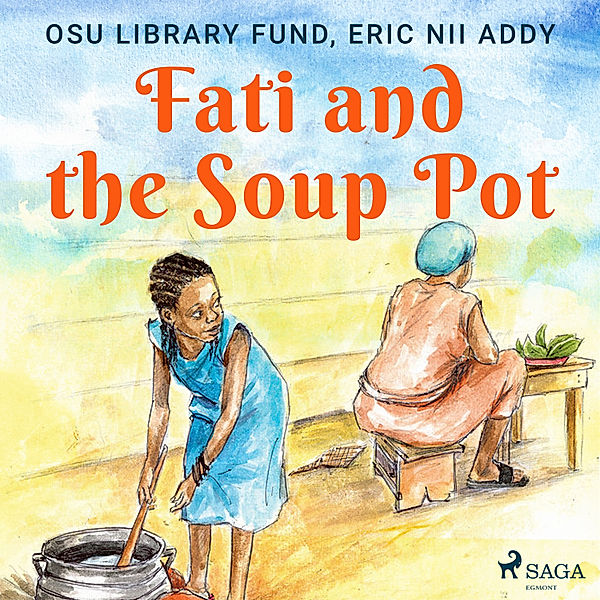 Fati and the Soup Pot, Eric Nii Addy, Osu Library Fund