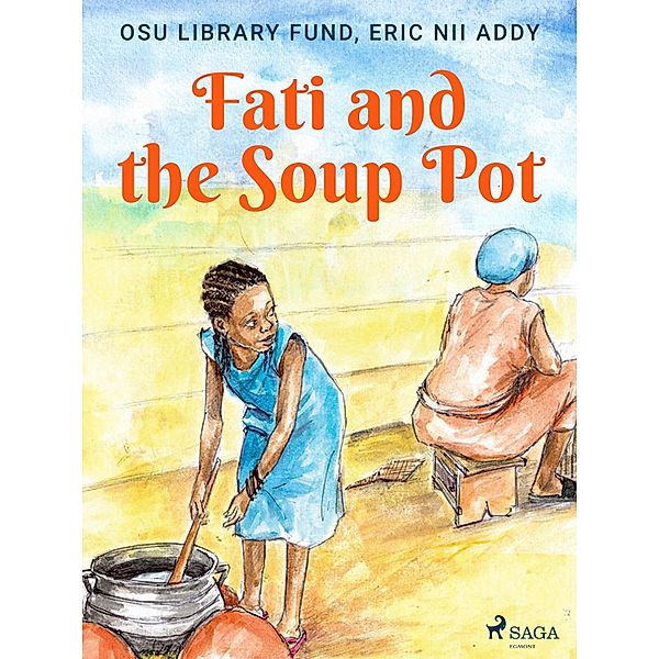 Fati and the Soup Pot, Eric Nii Addy, Osu Library Fund