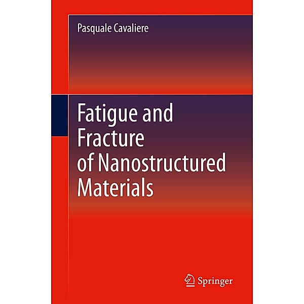 Fatigue and Fracture of Nanostructured Materials, Pasquale Cavaliere