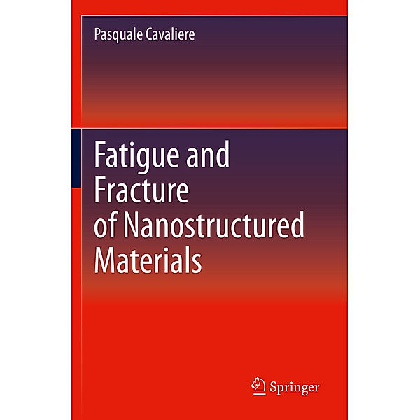 Fatigue and Fracture of Nanostructured Materials, Pasquale Cavaliere