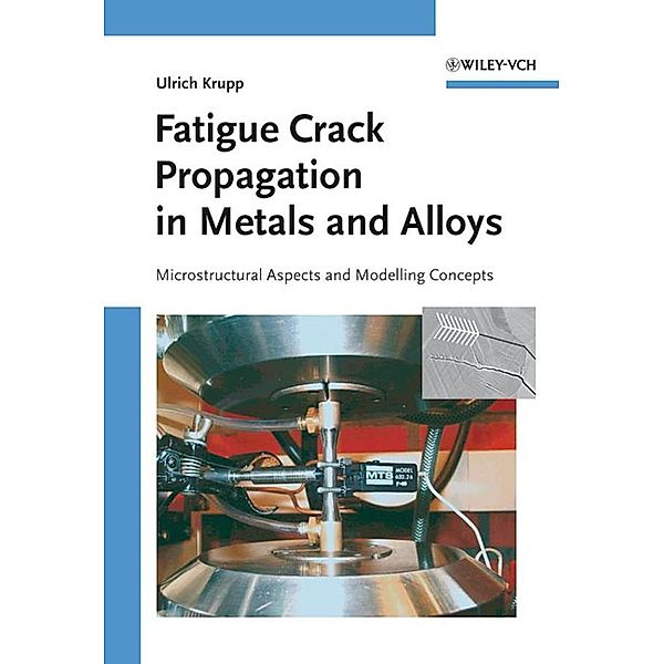 Fatigue Crack Propagation in Metals and Alloys, Ulrich Krupp