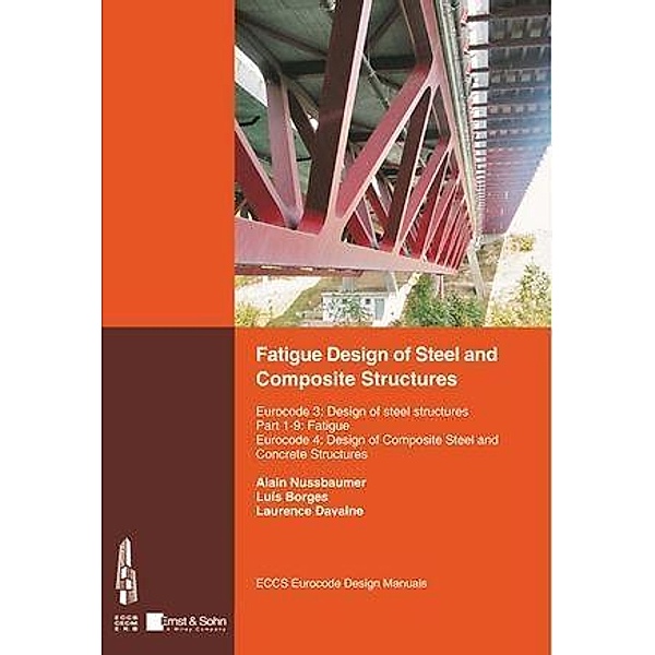 Fatigue Design of Steel and Composite Structures.