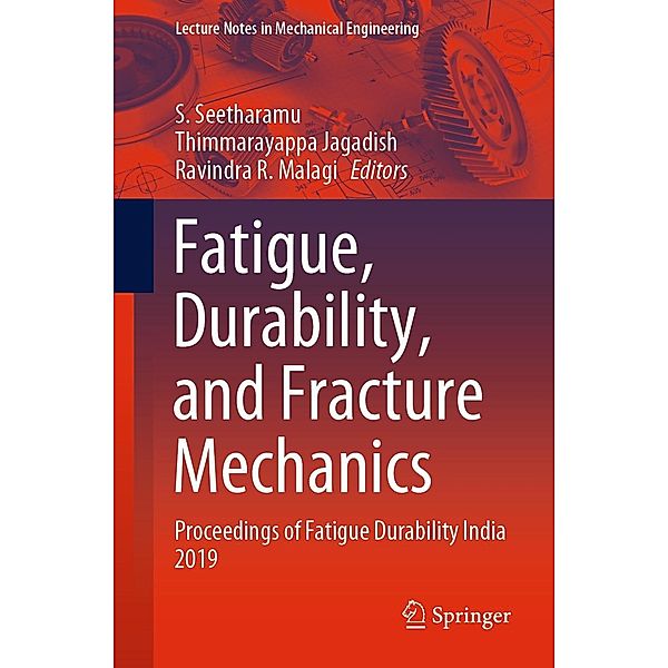 Fatigue, Durability, and Fracture Mechanics / Lecture Notes in Mechanical Engineering