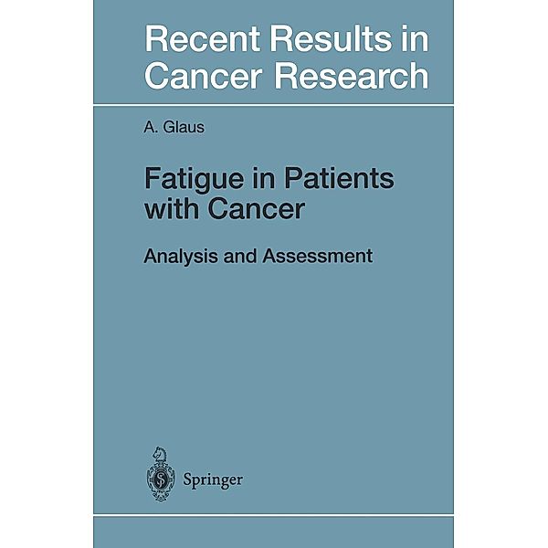 Fatigue in Patients with Cancer / Recent Results in Cancer Research Bd.145, Agnes Glaus