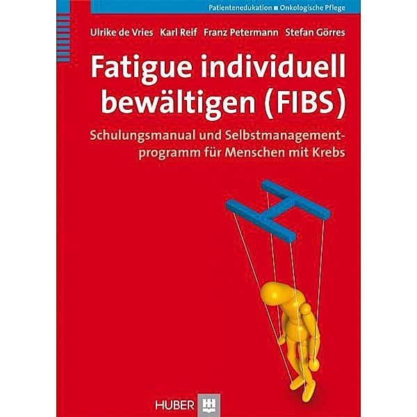 Fatigue individuell bewältigen (FIBS), Stefan Görres, Franz Petermann, Karl Reif, Ulrike de Vries