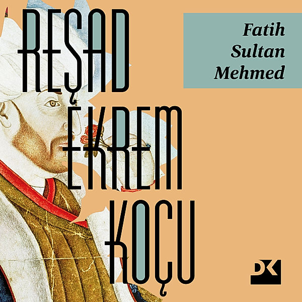 Fatih Sultan Mehmed, Reşad Ekrem Koçu