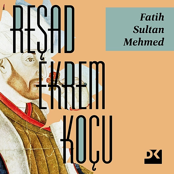 Fatih Sultan Mehmed, Resad Ekrem Koçu