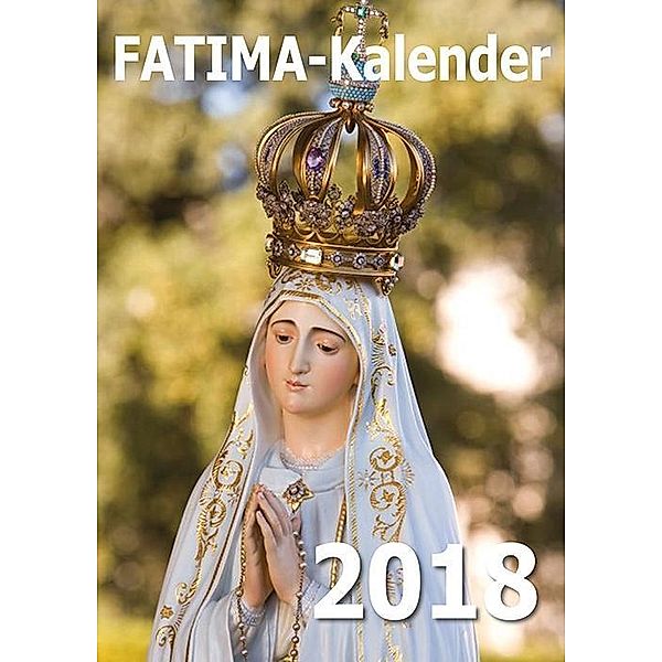 Fatima-Kalender 2018, fe-medienverlag