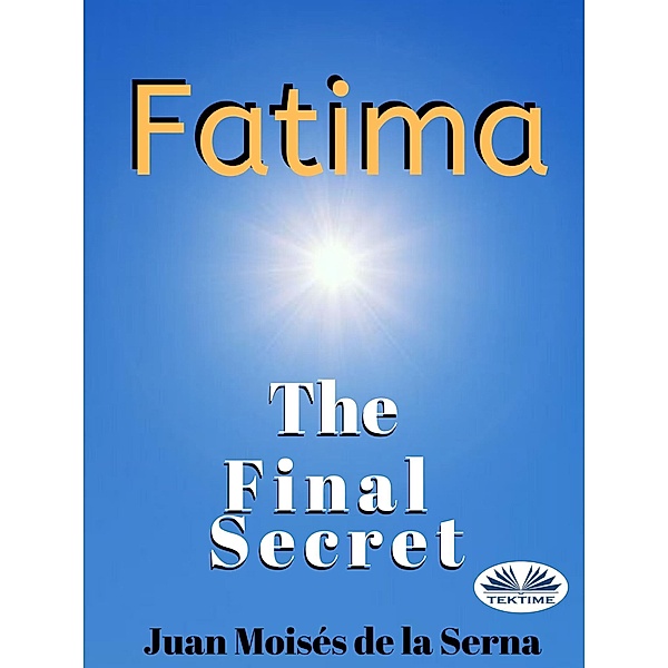 Fatima: The Final Secret, Juan Moisés de La Serna