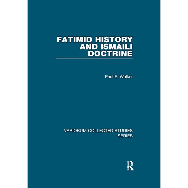 Fatimid History and Ismaili Doctrine, Paul E. Walker