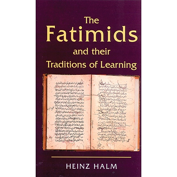 Fatimids and Their Traditions of Learning, Heinz Halm