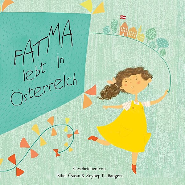 Fatma lebt in Österreich, Zeynep K. Bangert, Sibel Özcan