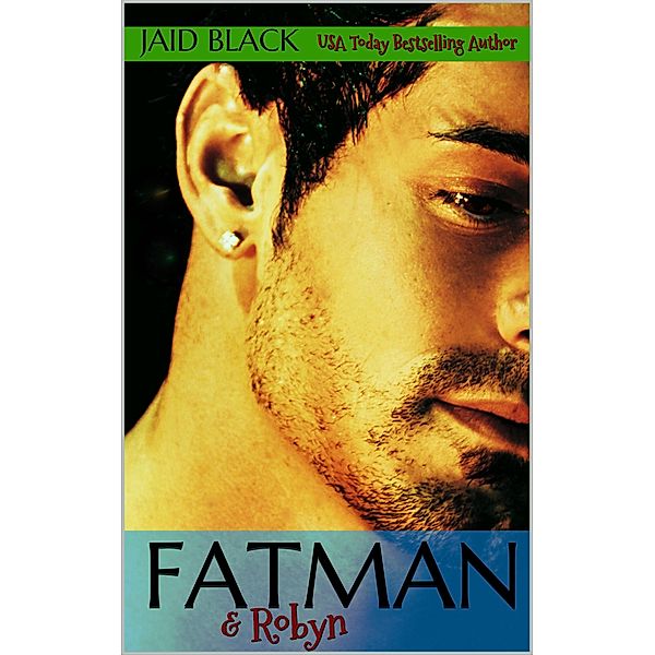 Fatman & Robyn (Opposites Attract, #3) / Opposites Attract, Jaid Black