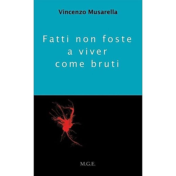 Fatti non foste a viver come bruti, Vincenzo Musarella