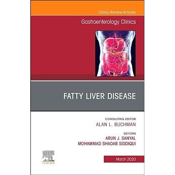 Fatty Liver Disease,An Issue of Gastroenterology Clinics of North America