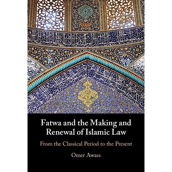 Fatwa and the Making and Renewal of Islamic Law, Omer Awass