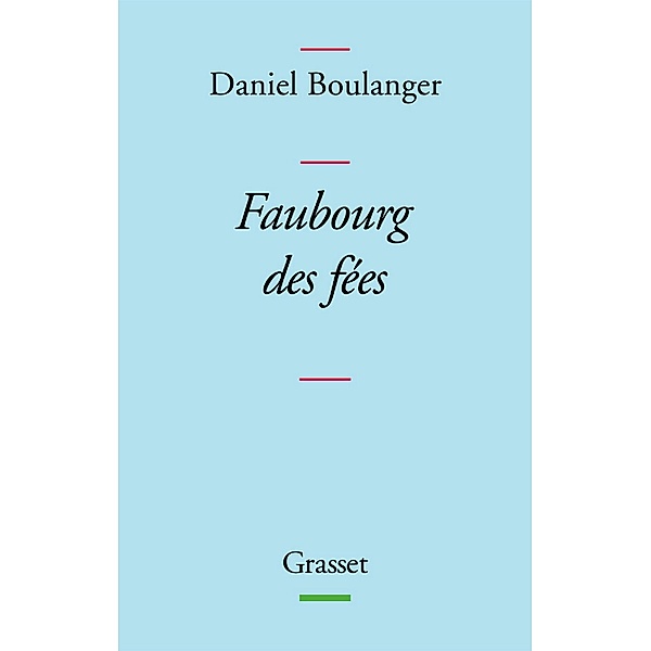 Faubourg des fées / Littérature Française, Daniel Boulanger