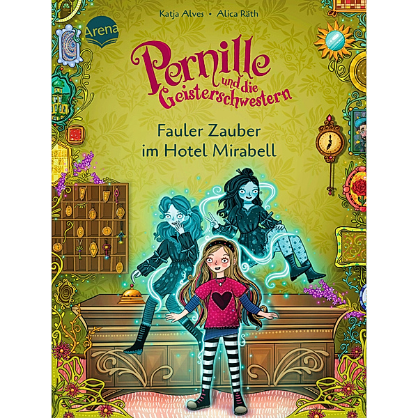 Fauler Zauber im Hotel Mirabell / Pernille und die Geisterschwestern Bd.2, Katja Alves