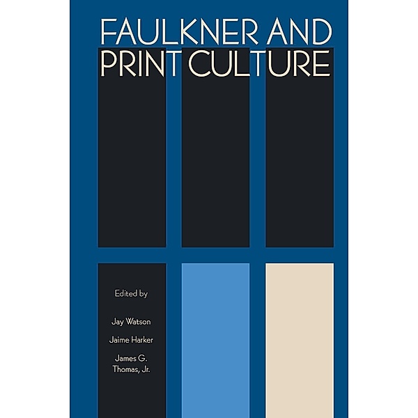 Faulkner and Print Culture / Faulkner and Yoknapatawpha Series