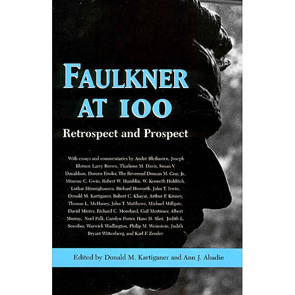 Faulkner and Yoknapatawpha Series: Faulkner at 100