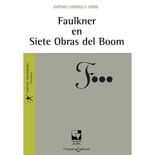 Faulkner en siete obras del Boom, Amparo Urdinola Uribe