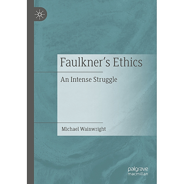 Faulkner's Ethics, Michael Wainwright