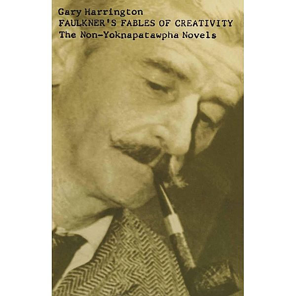 Faulkner's Fables of Creativity, Gary Harrington